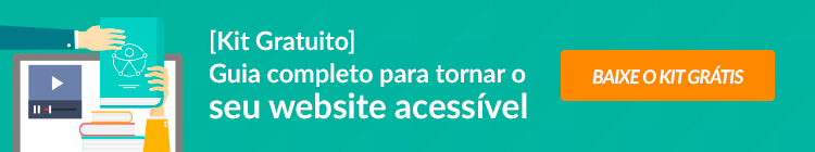 Tecnologias assistivas: Banner retangular, na horizontal, de fundo verde-água. No canto esquerdo, há uma mão saindo da tela de um computador, entregando um livro de capa verde-água com o símbolo de acessibilidade da ONU para outra mão, fora do computador. Ao lado da figura há o texto na cor branca "[Kit gratuito] Guia completo para tornar o seu website acessível. No canto direito do banner há um botão retangular e laranja com a chamada "BAIXE O KIT GRÁTIS" escrita em branco. Fim da descrição.