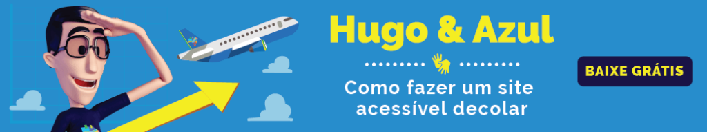 Fundo azul. Do lado esquerdo, o Hugo com a mão na testa olhando para o lado direito. No centro está escrito "Hugo e Azul, como fazer um site acessível decolar". No canto direito um botão de "baixe grátis"