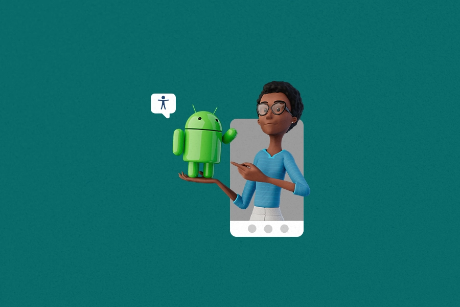 A Maya está dentro da tela de um celular, sorrindo e segurando com sua mão direita o mascote do Android. Ao lado dele, o ícone da acessibilidade.