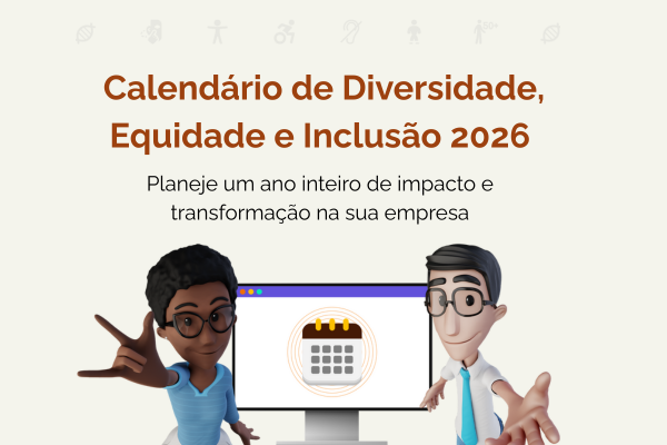 Fundo claro. Na frente, nossos tradutores Hugo e Maya estão sorrindo. No meio deles, um monitor com calendário na tela. Em cima, o texto Calendário de Diversidade, Equidade e Inclusão 2026, Planeje um ano inteiro de impacto e transformação na sua empresa.