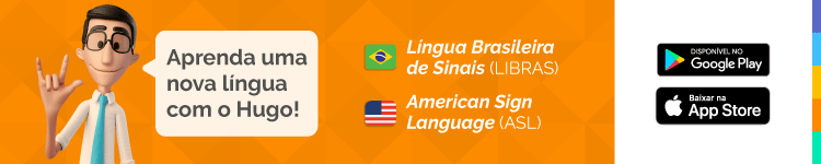Fundo laranja. Hugo aparece sorrindo. Dentro de um balão de fala, os dizeres aparecem em destaque "Aprenda uma nova língua com o Hugo!". Ao seu lado, uma bandeira do Brasil escrito: "Lngua Brasileira de Sinais (Libras)". Embaixo, uma bandeira dos Estados Unidos e os dizeres "Língua de Sinais Americana (ASL)". Depois, temos os símbolos das lojas de aplicativo da Apple e da Google.