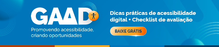 Fundo azul. Em destaque, os dizeres "GAAD: Promovendo acessibilidade, criando oportunidades. Dicas práticas de acessibilidade + Checklist de avaliação. Baixe grátis".
