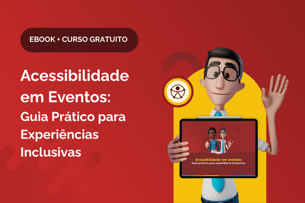 Fundo vermelho. Do lado direito, nosso tradutor virtual Hugo segura um tablet. Do lado esquerdo, em branco, texto "Acessibilidade em Eventos: Guia Prático para Experiências Inclusivas".