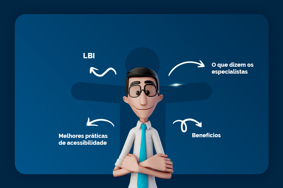 Fundo azul. Hugo está no centro. Ao redor dele, setas apontam para as palavras LBI, O que dizem os especialistas, Melhores práticas de Acessibilidade e Benefícios.