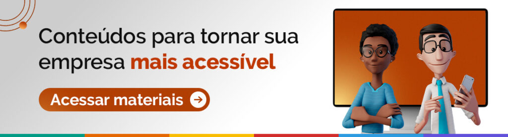 Fundo claro. Texto Conteúdos para tornar sua empresa mais acessível. Acessar materiais.